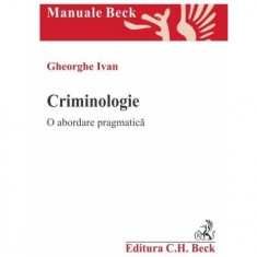 Criminologie - Paperback brosat - Gheorghe Ivan - C.H. Beck