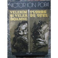 Victor Ion Popa - Velerim si Veler Doamne. Floare de otel