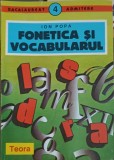 Fonetica si Vocabularul - Ion Popa - Teora 1994 - Bacalaureat Admitere - Romana