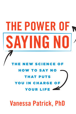 The Power of Saying No: The New Science of How to Say No That Puts You in Charge of Your Life foto