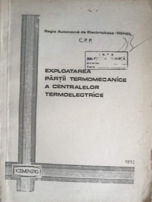 EXPLOATAREA PARTII TERMOMECANICE A CENTRALELOR TERMOELECTRICE-COLECTIV foto