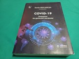 COVID-19 *DIMENSIUNI ALE GESTIONĂRII PANDEMIEI /SORIN BOCANCEA/ 2020 * 4 4 4/6