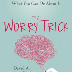 The Worry Trick - David A. Carbonell