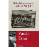 Izgonitii (volumul 3) - Vasile Ernu - 2019