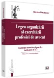 Legea organizarii si exercitarii profesiei de avocat. | Stefan Naubauer, C.H. Beck