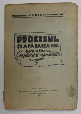 PROCESUL SI APARAREA MEA , DENUNTAREA COMPLOTULUI APOCALIPTIC de MITROPOLITUL GURIE AL BASARABIEI, 1937 foto