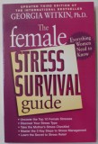 THE FEMALE STRESS SURVIVAL GUIDE by GEORGIA WITKIN , 2000