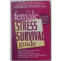 THE FEMALE STRESS SURVIVAL GUIDE by GEORGIA WITKIN , 2000