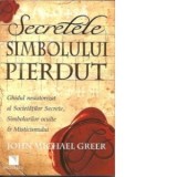 Secretele simbolului pierdut - JOHN MICHAEL GREER
