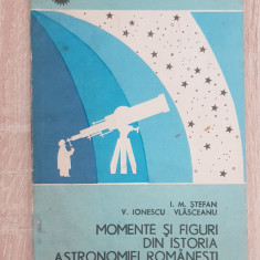 Momente și figuri din istoria astronomiei românești - I. M. Ștefan, V. Ionescu