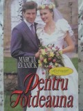 Pentru Totdeauna - Marcia Evanick, Roman de Dragoste, Editura Miron 1994, Loveswept, 316 pagini
