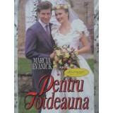 PENTRU TOTDEAUNA-MARCIA EVANICK-108689