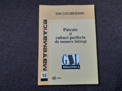 Patrate si cuburi perfecte de numere intregi Ion Cucurezeanu | Okazii.ro