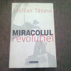 MIRACOLUL REVOLUTIEI - STELIAN TANASE