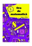 Ora de matematică clasa a VIII-a - Paperback - Petre Năchilă - Nominatrix, Clasa 8, Matematica