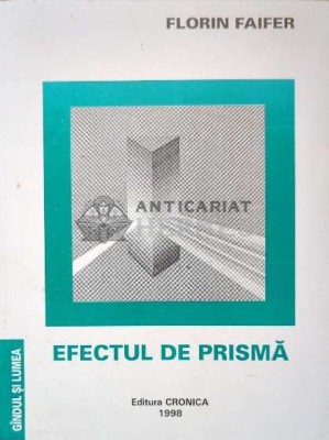Efectul de prisma - 1998 - Florin Faifer ($J31) foto