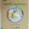 EARTH MATTERS , AN ENCYCLOPEDIA OF ECOLOGY by DAVID DE ROTHSCHILD , 2008