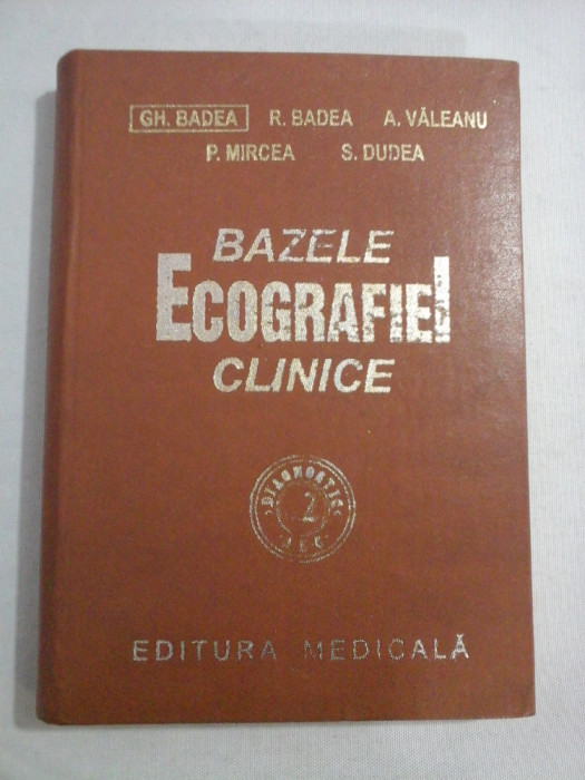 BAZELE ECOGRAFIEI CLINICE - GH. BADEA, R. BADEA, A. VALEANU, P. MIRCEA, S. DUDEA