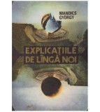 Mandics Gyorgy - Explicatiile de langa noi - 127232