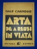 Arta de a reusi in viata - Dale Carnegie, Dezvoltare Personala (sublinieri creion)