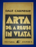 Dale Carnegie - Arta de a reuși &icirc;n viață - Dezvoltare personală
