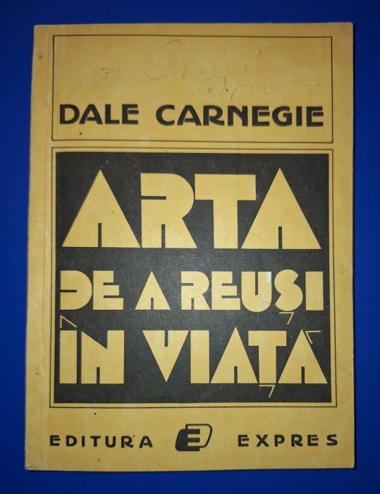 Dale Carnegie - Arta de a reuși in viaţă