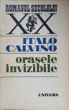 Orașele Invizibile - Italo Calvino, Roman, Editura Univers, 1979, Beletristica, Carte, Paperback