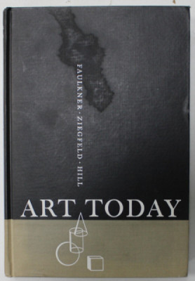 ART TODAY , AN INTRODUCTION TO THE FINE AND FUNCTIONAL ARTS by RAY FAULKNER ..GERALD HILL , 1956 foto