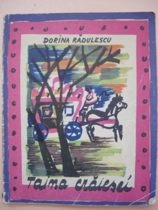DORINA RADULESCU - TAINA CRAIESEI ( ilustratii Lena Constante ) - cu autograf