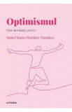 Descopera Psihologia. Optimismul. Cum sa traiesti pozitiv - Isabel Maria Martinez Martinez