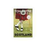 A Course Called Scotland: Searching the Home of Golf for the Secret to Its Game