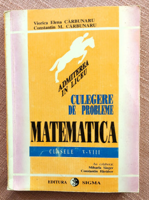 Culegere de probleme matematica clasele V-VIII - Viorica si Constantin Carbunaru foto