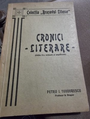 Cronici literare - Petru I. Teodorescu cu dedicatia autorului foto