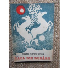 Casa din Dunare - Cristea Sandu Timoc, 1974, Ilustrata - Carte de Basme