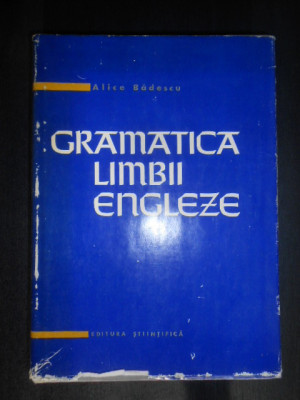 Alice L. Badescu - Gramatica limbii engleze (1963, editie cartonata) foto
