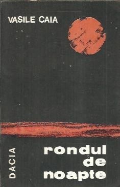 Rondul de noapte - Vasile Caia