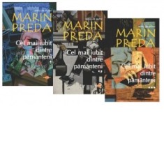 Cel mai iubit dintre pamanteni (3 volume) - Marin Preda