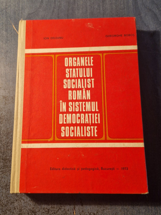 Organele statului socialist roman in sistemul democratiei socialiste I. Deleanu