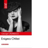 Enigma Otiliei - George Calinescu