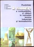 POSIBILITATI DE ECONOMISIRE A COMBUSTIBILILOR SI CALDURII IN CENTRALELE TERMICE INDUSTRIALE SI TERMOELECTRI-349019