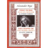 Alexander Pope - Essay on man. Essay on criticism &amp; other verses/ Eseu despre om. Eseu despre critica si alte versuri - 136099