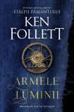 Armele luminii - Hardcover - Ken Follett - RAO