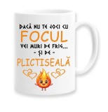 Cana alba personalizata &quot;Daca nu te joci cu focul vei muri de frig si de plictiseala&quot;, INOVATIX&reg;. 330ml, Oem