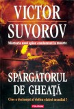 Cumpara ieftin Spargatorul de gheata. Cine a declansat al doilea razboi mondial? - 2010 - Victor Suvorov (L387)