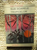 SUB SOARELE TROPICELOR-IOAN POPOVICI