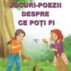 Jocuri-poezii despre ce poti fi - Passionaria Stoicescu