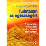 Tudatosan az eg&eacute;szs&eacute;g&eacute;rt - Dr. Igazv&ouml;lgyi Katalin