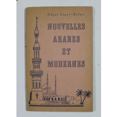 NOUVELLES ARABES ET MODERNES par EDGAR LIGER - BELAIR , 1953