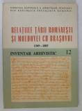 RELATIILE TARII ROMANESTI SI MOLDOVEI CU BRASOVUL 1369 - 1803 , INVENTAR ARHIVISTIC , No. 12 , APARUTA , 1986