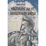 V&eacute;gtelen az &uacute;t, amelyen te j&aacute;rsz 2. r&eacute;sz - Ken&eacute;z P&eacute;ter